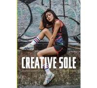 Manami OKazaki Creative Sole: Japanese Sneaker Culture (Tascabile)