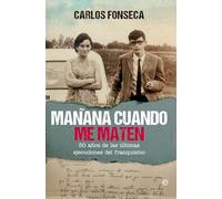 Mañana cuando me maten: 50 años de las últimas ejecuciones del franquismo