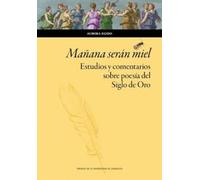 Mañana serán miel. Estudios y comentarios sobre poesía del Siglo de Oro: 212