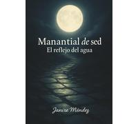 MANANTIAL DE SED: El reflejo del agua