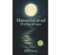 MANANTIAL DE SED: El reflejo del agua (Ed. Limitada Especial)