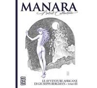 Manara Artist Collection 43 - Le Avventure Africane Di Giuseppe Bergman - Tomo III