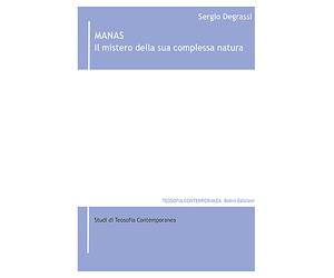 Manas. Il mistero della sua complessa natura - Degrassi Sergio