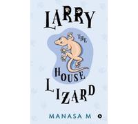 Manasa M Larry the House Lizard (Tascabile)
