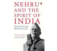 Manash Firaq Bhattacharjee Nehru and the Spirit of India (Copertina rigida)