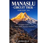 MANASLU CIRCUIT TREK HIKING GUIDE 2026: A Complete Guide to Nepal’s Hidden Himalayan Adventure