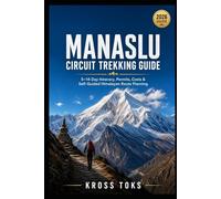 Manaslu Circuit Trekking Guide: 5-14 Day Itinerary, Permits, Costs & Self-Guided Himalayan Route Planning