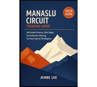 Manaslu Circuit Trekking Guide: Self-Guided Itinerary, Daily Stages, Acclimatization Planning, Tea House Stays & Trail Navigation
