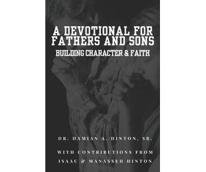Manasseh A Hinton Damian Alexander Hi A Devotional for Fathers and (Tascabile)