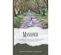 MANASSEH: God's Message To Those Who Were Injured In The Pews, Yet Chosen To Forgive, Forget, And Be Fruitful