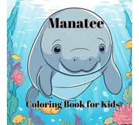 Manatee: Coloring Book for Kids: 30 Adorable Ocean-Themed Illustrations for Kids Coloring Fun