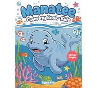 Manatee Coloring Book for Kids Ages 4-8: Gentle Sea Cows and Ocean Adventures to Color