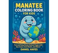 Manatee Coloring Book for Kids: Fun and Easy Ocean Animal Pages with Sea Cows, Coral Reefs, and More!