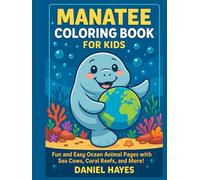 Manatee Coloring Book for Kids: Fun and Easy Ocean Animal Pages with Sea Cows, Coral Reefs, and More!
