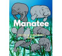 Manatee: Facts & Coloring Book: Colouring Activity Book for Children Aged 2 to 16 Years