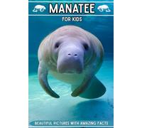 Manatee for Kids: Beautiful Pictures with Amazing Facts