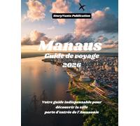 Manaus Guide de voyage 2026