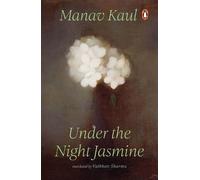 Manav Kaul Under the Night Jasmine (Tascabile)