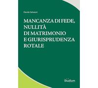 Mancanza di fede, nullità di matrimonio e giurisprudenza rotale