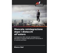 Mancata reintegrazione dopo i distacchi all'estero: Conseguenze della mancata reintegrazione e percezioni al riguardo delle persone interessate in un'azienda austriaca
