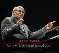 Mance, Junior - Junior Mance: For My Fans It's All About You