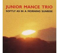 Mance, Junior Trio - Softly As In A Morning Sunrise
