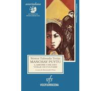 Manchay puytu. L'amore che Dio voleva occultare