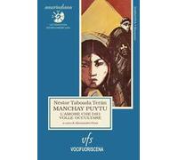 Manchay puytu. L'amore che Dio voleva occultare