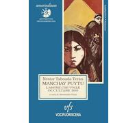 Manchay Puytu. L'amore che volle occultare Dio