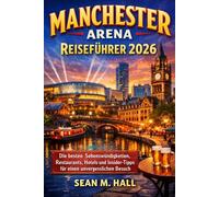 Manchester Arena Reiseführer 2026