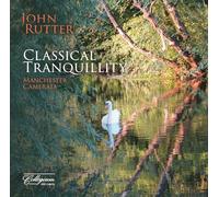 Manchester Camerata, John Rutter - Classical Tranquility