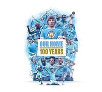 Manchester City Our Home: From Maine Road to the Etihad 100 Years