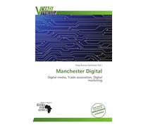Manchester Digital: Digital media, Trade association, Digital marketing