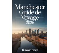 Manchester Guide de voyage 2026