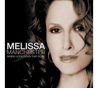 Manchester, Melissa - When I Look Down That Road