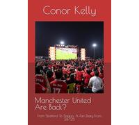Manchester United Are Back?: From Stretford To Saigon: A Fan Diary From 24/25