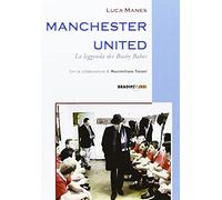 Manchester United. La leggenda dei Busby Babes