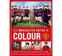 Manchester United Old Manchester United in Colour (Copertina rigida)