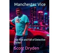 Manchester Vice Season One: The Rise and Fall of Detective Farley