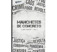 MANCHETES DE CONCRETO: O LADO CRÍTICO - VOLUME I