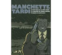 Manchette-Tardi: Coffret 3 volumes : Le petit bleu de la côte ouest ; La position du tireur couché ; O dingos, ô châteaux !