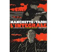 Manchette - Tardi, l'intégrale: Le petit bleu de la côte ouest ; O dingos, ô chateaux ; La position du tireur couché ; Griffu