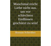 Manchmal reicht Liebe nicht aus, um vor schlechten Einflüssen geschützt zu sein!