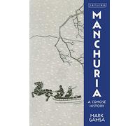 Manchuria: A Concise History