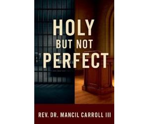 Mancil Carroll Holy, But Not Perfect (Tascabile)