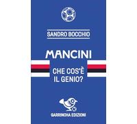 Mancini. Che cos'è il genio?