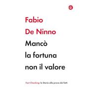 Mancò la fortuna non il valore