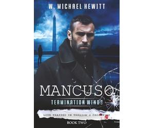 MANCUSO: Termination Winds: Love Trapped in Treason's Crossfire