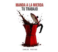 Manda A La Mierda Tu Trabajo