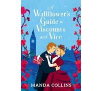Manda Collins Wallflower’s Guide to Viscounts and Vice (Tascabile)